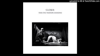 CVLT Nation  Joy Division  Closer The CVLT Nation Sessions Full Album 2015 [upl. by Mines]