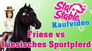 Star Stable Kaufvideo  Friese vs friesisches Sportpferd [upl. by Pliske]