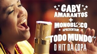 Gaby Amarantos e Monobloco  TODO MUNDO [upl. by Remle]