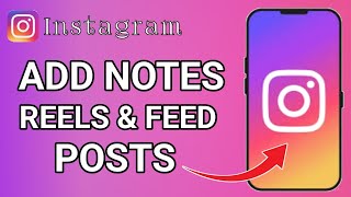 How to Add Notes to Reels and Feed Posts on Instagram [upl. by Alamak]