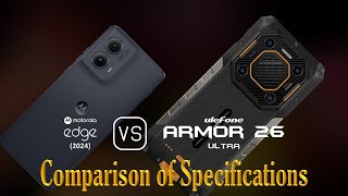 Motorola Edge 2024 vs Ulefone Armor 26 Ultra A Comparison of Specifications [upl. by Htennek422]