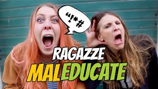 RAGAZZE MALEDUCATE 🌸 [upl. by Bertero213]