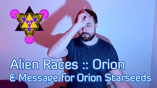 Alien Races  Orion and message for Orion Starseeds [upl. by Vittoria293]