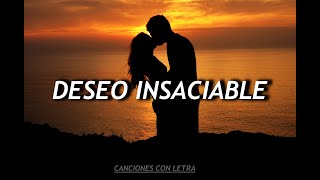 Deseo Insaciable  Wilser Andres  LETRA [upl. by Fregger]