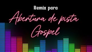 Remix para abertura de pista gospel baladinha gospel 2024 [upl. by Michele]