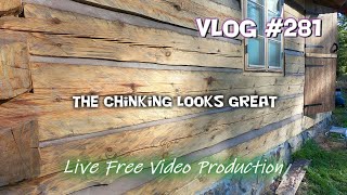 Chinking the log cabin Vlog 281  S6 [upl. by Channa]