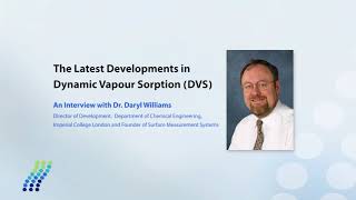 The Latest Development in Dynamic Vapour Sorption DVS  an interview with Dr Daryl Williams [upl. by Llenaj]