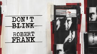 Dont Blink Robert Frank  Official Trailer [upl. by Rysler870]