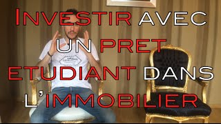 Investir avec un PRET ETUDIANT dans limmobilier [upl. by Miller53]