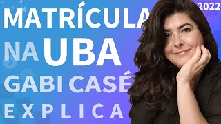 MATRÍCULA NA UBA 4 passos obrigatórios para fazer sua inscrição I Gabi Casé [upl. by Aicele]