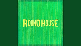 Roundhouse [upl. by Koetke390]