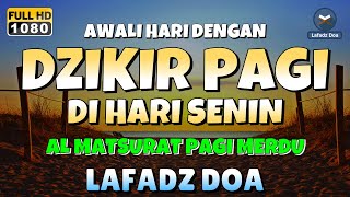 DZIKIR PAGI di HARI SENIN PEMBUKA PINTU REZEKI  ZIKIR PEMBUKA PINTU REZEKI  Dzikir Mustajab Pagi [upl. by Llebiram]