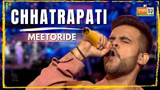 Chhatrapati  Meetoride  MTV Hustle 03 REPRESENT [upl. by Lauritz]