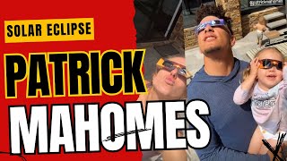 👑 Patrick Mahomes Asked to Keep His Eyes Safe During Solar Eclipse by Caring Fans [upl. by Eitsirc279]