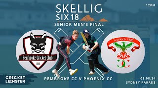 Pembroke Vs Phoenix 2024 SkelligSix18 Leinster Senior Cup Final 3rd August noon start [upl. by Buderus]