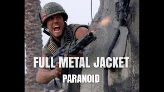 Paranoid  Full Metal Jacket [upl. by Lerud785]