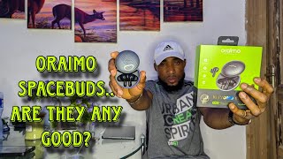 watch this before you buy the Oraimo Spacebuds the honest truth about Oraimo Spacebuds [upl. by Arodoeht]