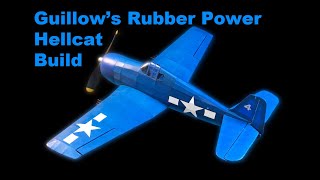 Guillows F6F Hellcat Rubber Power Build [upl. by Oniskey]