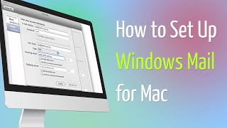 How to Set Up Windows Mail for Mac [upl. by Charmaine256]