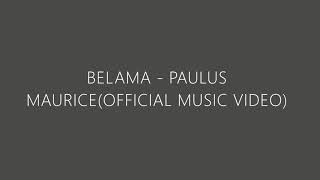 Paulus Maurice  BelamaOfficial Lyrics Video [upl. by Avonasac]