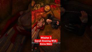 Witcher 3 Love Story Geralts Night with Keira Metz shorts shortsfeed witcher3 gaming [upl. by Lissner]