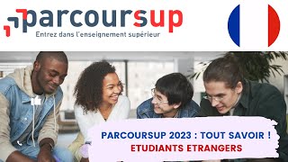 Parcoursup 2023  Tout savoir   Etudiants Etrangers [upl. by Claus]