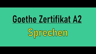 Goethe Zertifikat A2 Sprechen Teil 1 Teil 2 und Teil 3 Prüfung  Sample [upl. by Bathsheba]