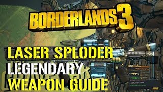 Borderlands 3 Laser Sploder  Legendary Weapon Guide [upl. by Junius]