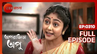 Aparajita Apu  Full Episode  310  Zee Bangla [upl. by Juni]