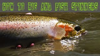 How To Rig And Fish Spinners For Steelhead And Trout [upl. by Rosaleen]