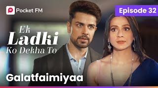 Episode 32  Ek ladki ko Dekha to  Pocket FM [upl. by Rusell]