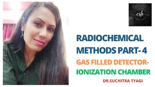 RADIOCHEMICAL METHODS PART4 GAS FILLED DETECTOR  IONIZATION CHAMBER [upl. by Lamoree]