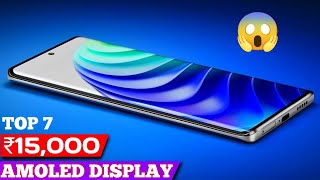 Top 7 AMOLED display mobile under 15000  7 best amoled display smartphone under 15000 [upl. by Golding]