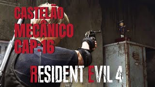 RESIDENT EVIL 4 REMAKE  CAPÍTULO 16 LOCALIZAÇÃO DO CASTELÃO MECÂNICO [upl. by Sirk]