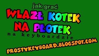 Jak grać ♫ Wlazł kotek na płotek ♫ na keyboardzie [upl. by Connors]