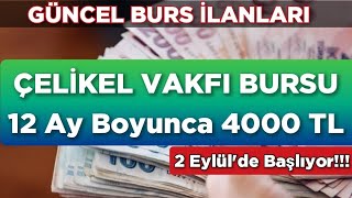 AYLIK 4000 TL BURS Başvurusu Başlıyor 🔥 Çelikel Vakfı [upl. by Aecila]