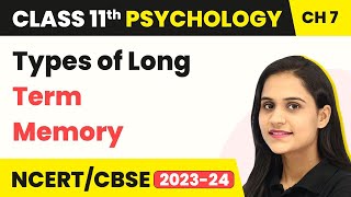 Types of LongTerm Memory  Class 11 Psychology Chapter 7 [upl. by Clemence242]