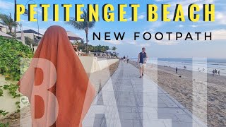 Petitenget Beach New Footpath in Seminyak Bali [upl. by Nirak670]