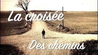 LA CROISEE DES CHEMINS   By Maxleena [upl. by Tosch]