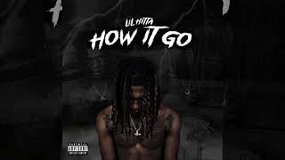 Lil Hitta  How it Go Official Audio [upl. by Ob]