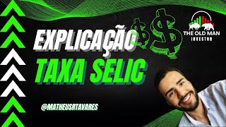 EXPLICAÇÃO TAXA SELIC [upl. by Iniretake]