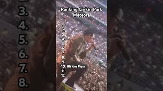 Ranking Linkin Park quotMeteoraquot [upl. by Shapiro729]