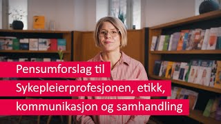 Pensumforslag til Sykepleierprofesjonen etikk kommunikasjon og samhandling [upl. by Luhey]