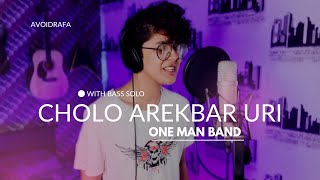 AvoidRafa  Cholo Arekbar Uri  One Man Band Cover  Ariyan  LoveGen [upl. by Mintun]