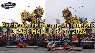 Atraksi BARONGSAI GRAGE MALL Cirebon 2024  Performance Tonggak Barongsai Singamas Cirebon [upl. by Nakah]