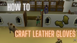 OSRS How to craft leather gloves [upl. by Tremann552]