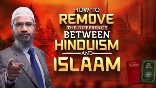 How to Remove the Difference between Hinduism and Islam  Dr Zakir Naik [upl. by Jenkins]