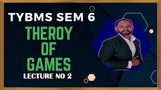 2 TYBMS Theory OF GAMES  operation research  SEM 6  SIRAJ SHAIKH  MUMBAI UNIVERSITY [upl. by Atsugua]