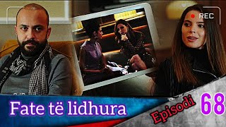 Fate të lidhura  Episodi  68 [upl. by Oswin]