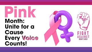 Pink Month Unite for a Cause Every Voice Counts [upl. by Hadley]